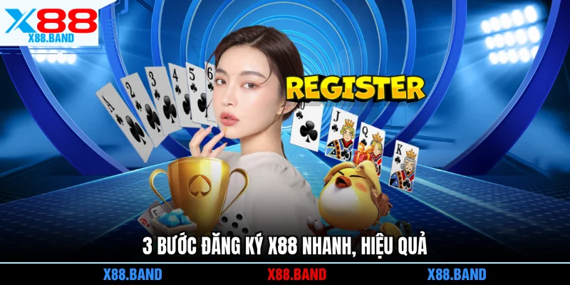 3 bước đăng ký X88 nhanh, hiệu quả