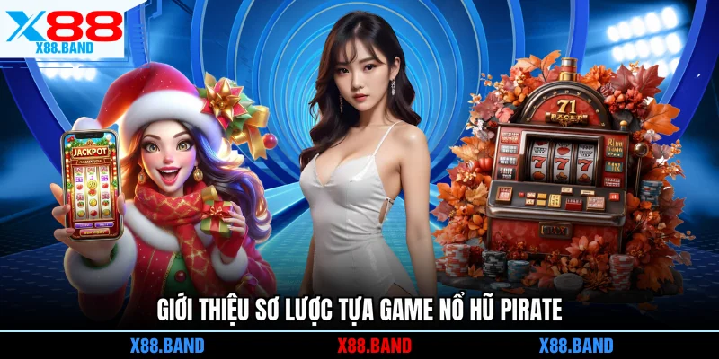 Giới thiệu sơ lược tựa game nổ hũ Pirate