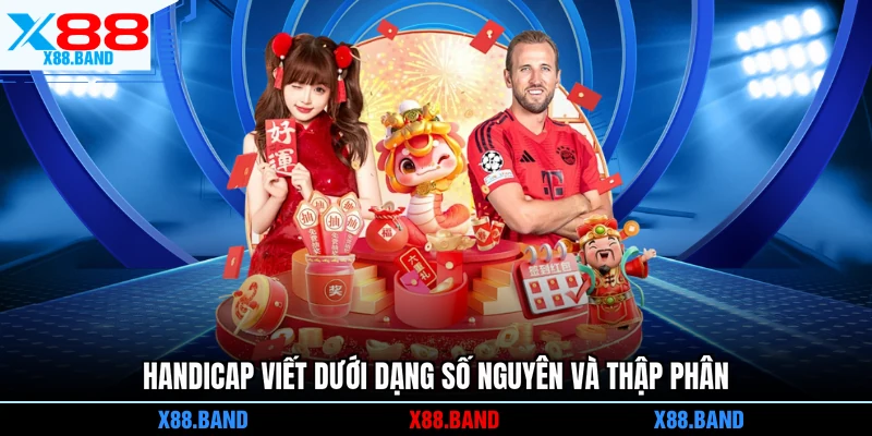 Handicap viết dưới dạng số nguyên và thập phân