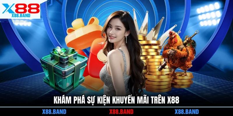 Khám phá sự kiện khuyến mãi trên X88