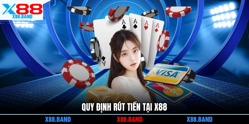 Quy định rút tiền tại X88