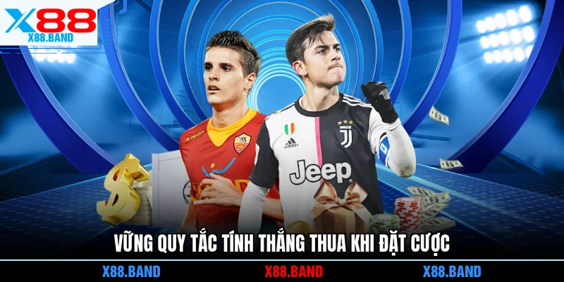 Vững quy tắc tính thắng thua khi đặt cược