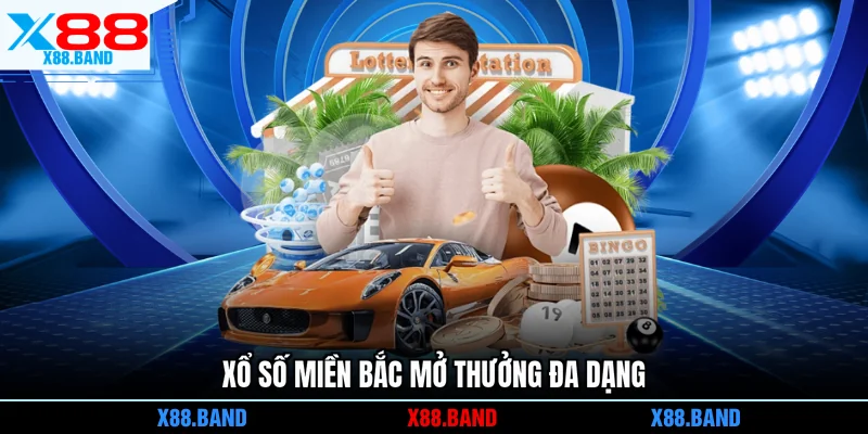 Xổ số miền Bắc mở thưởng đa dạng
